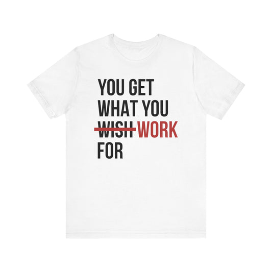 Work For It T-shirt