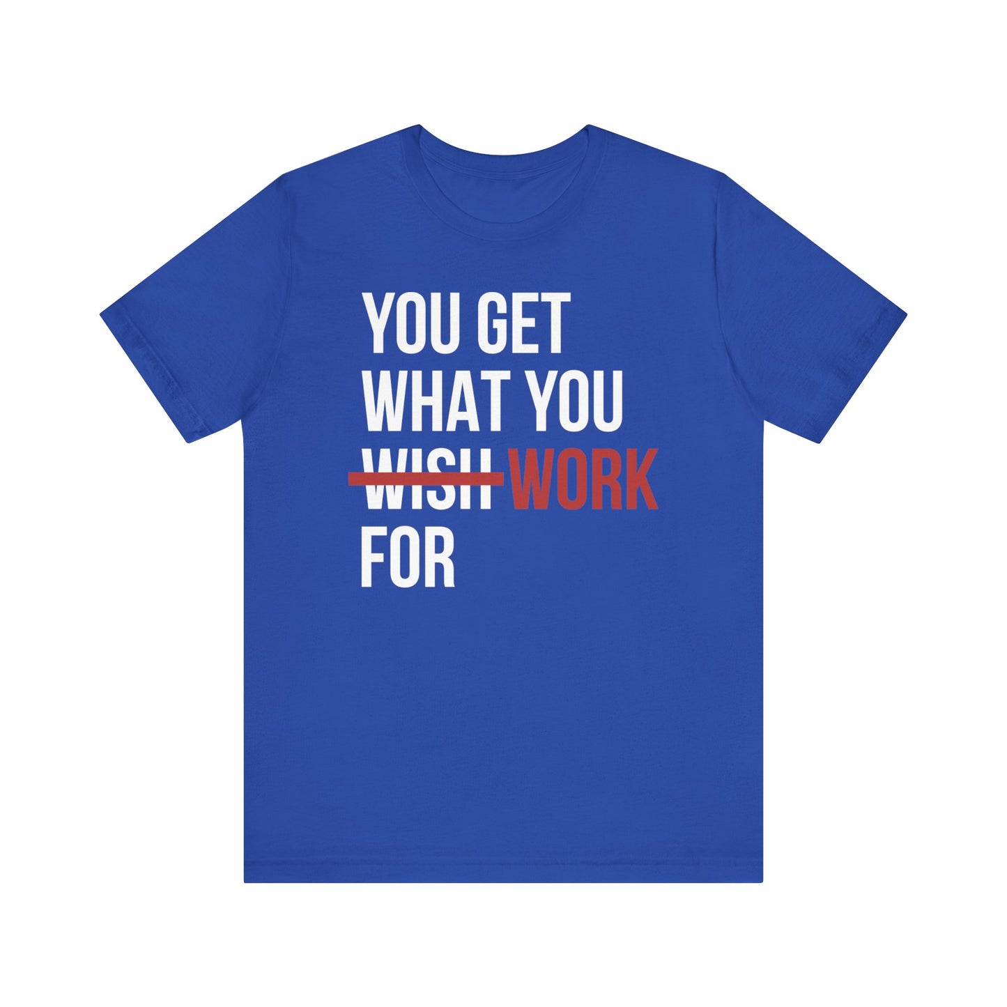 Work For It T-shirt