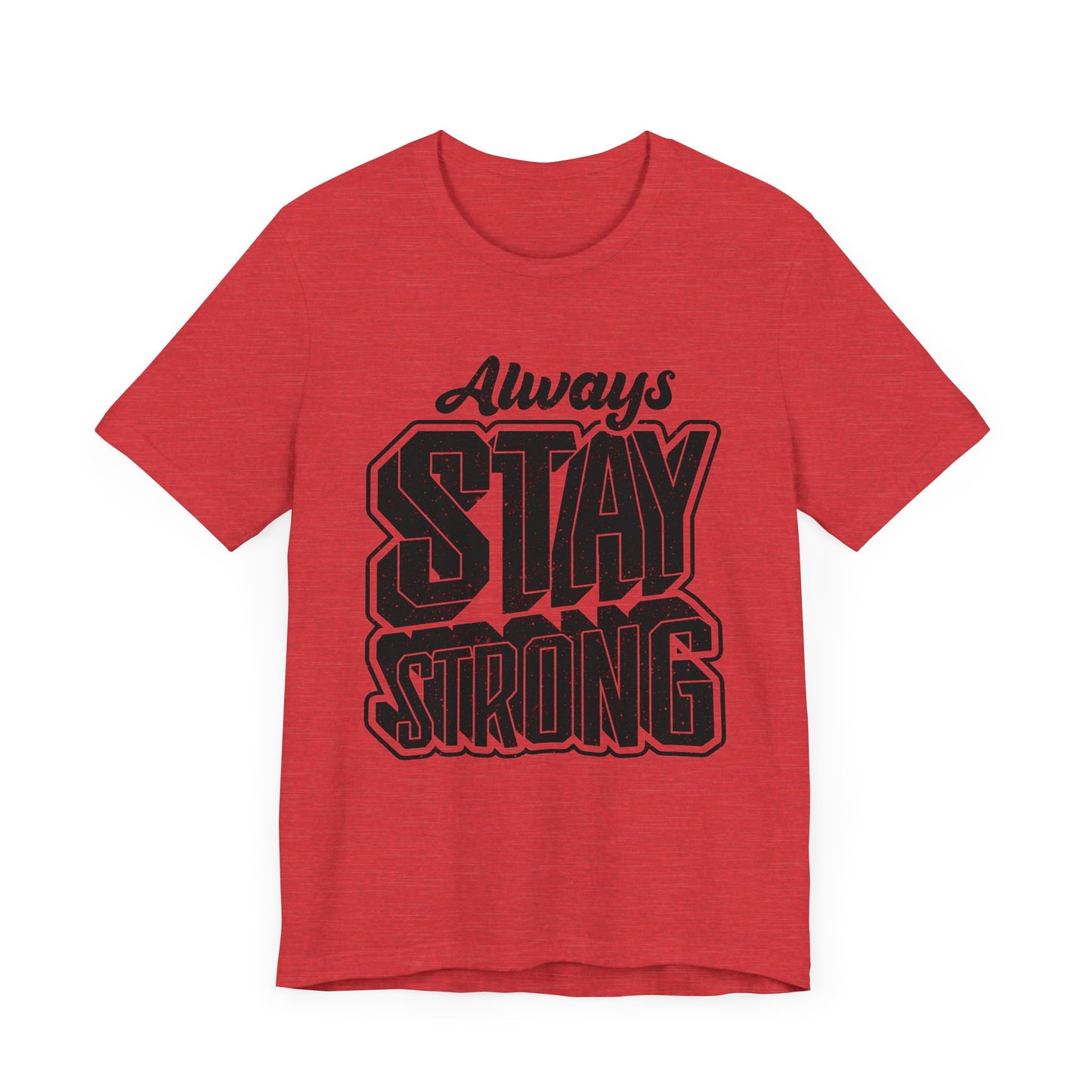 Always Stay Strong