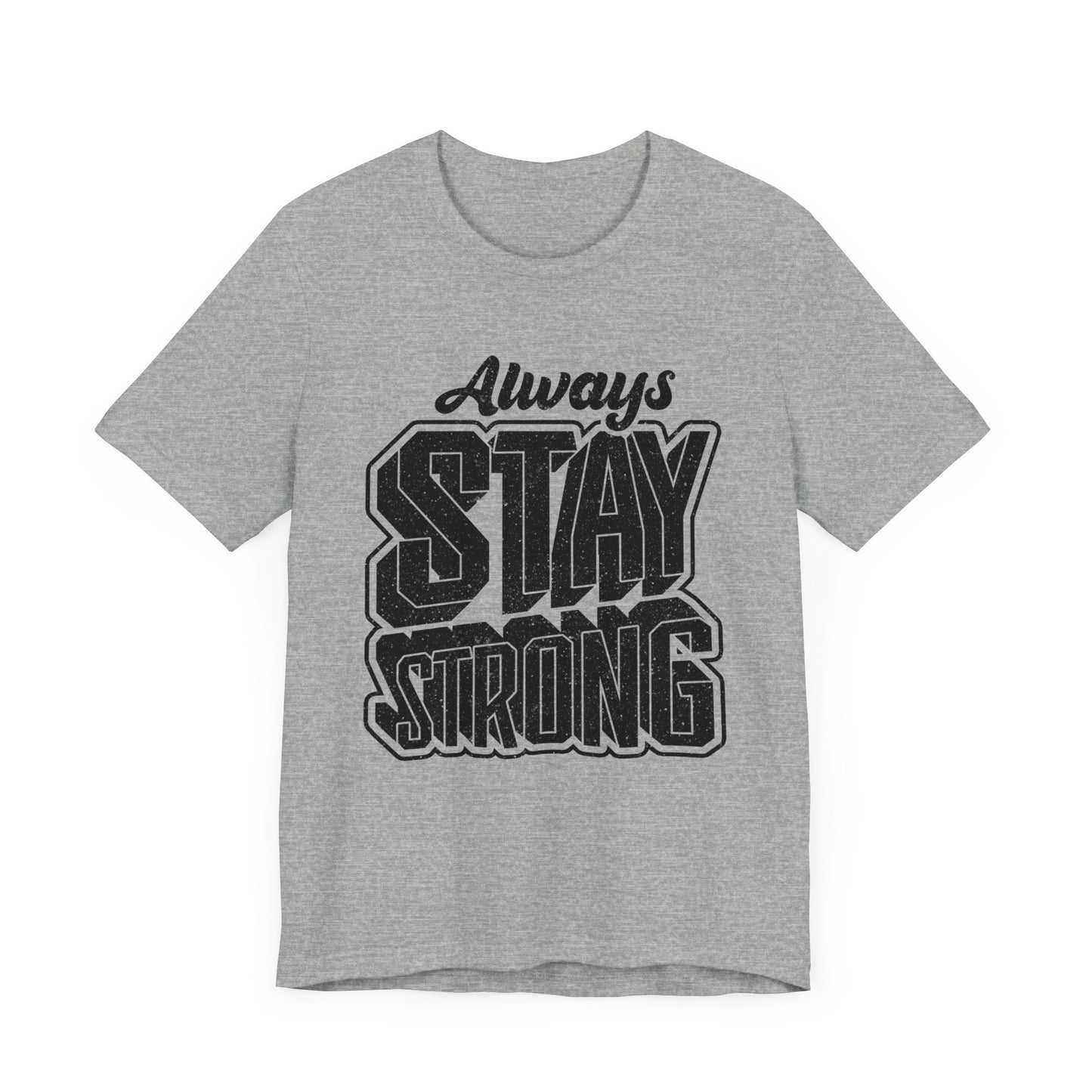 Always Stay Strong