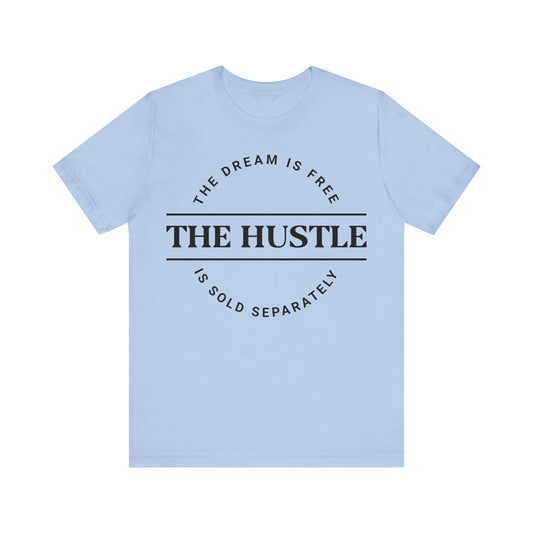 Hustle Ain't Free T-shirt