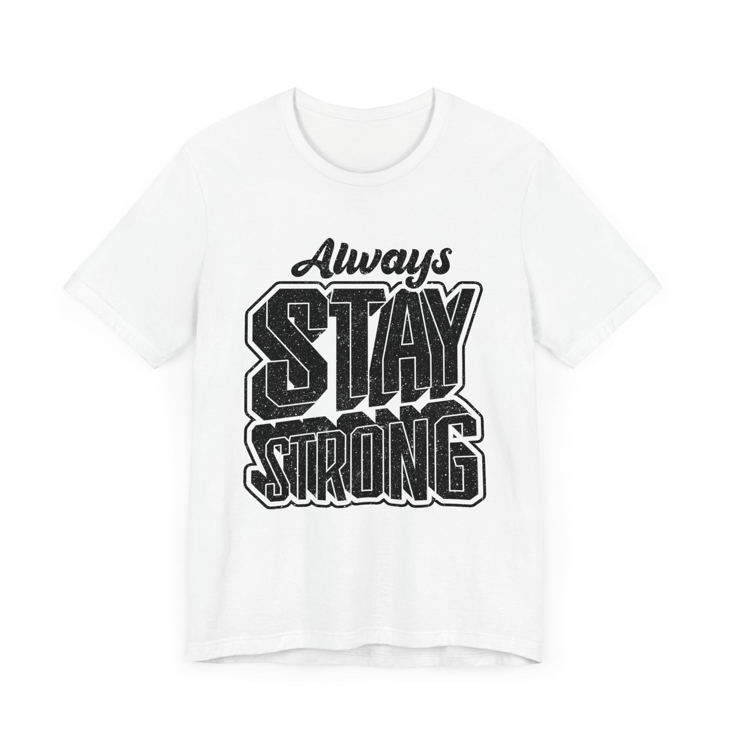 Always Stay Strong