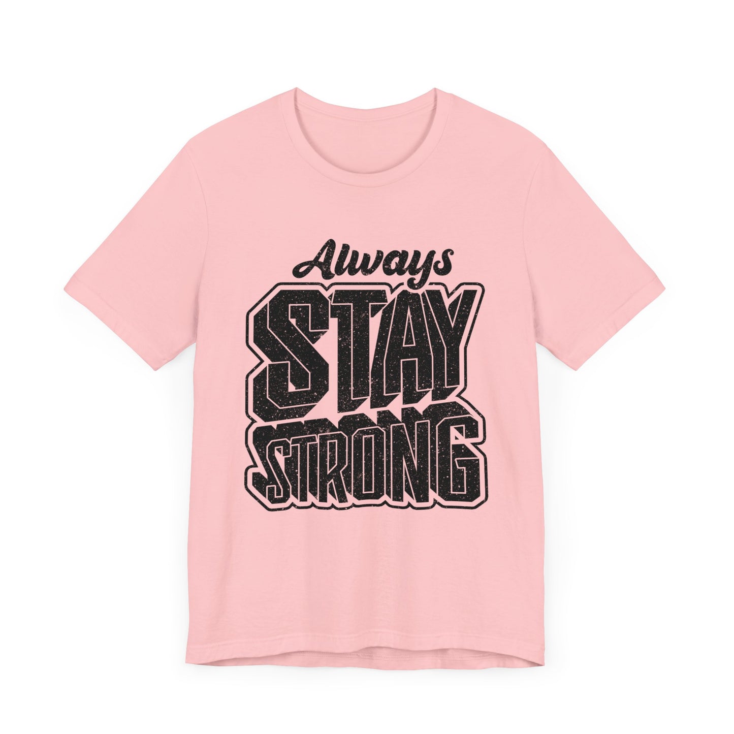 Always Stay Strong