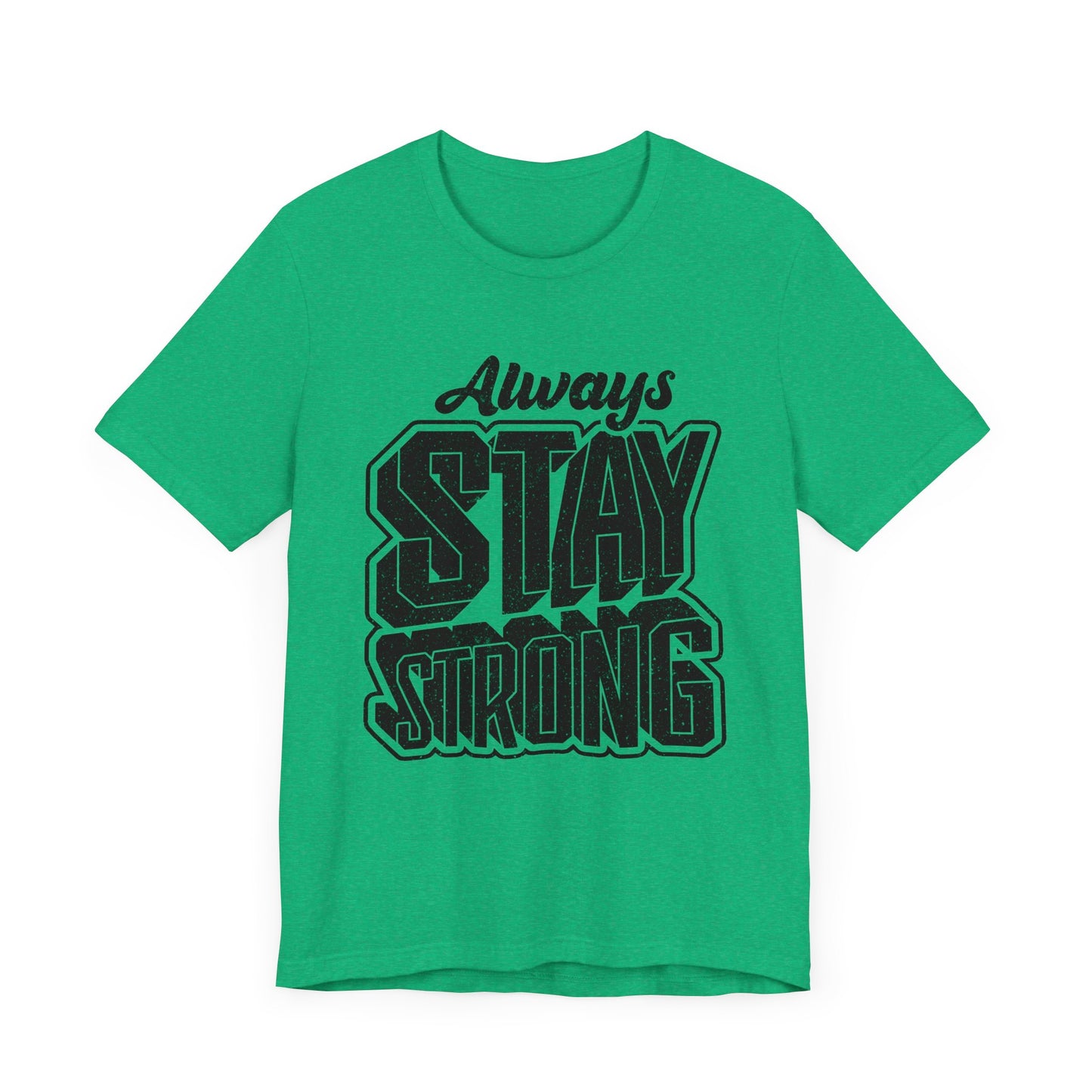 Always Stay Strong