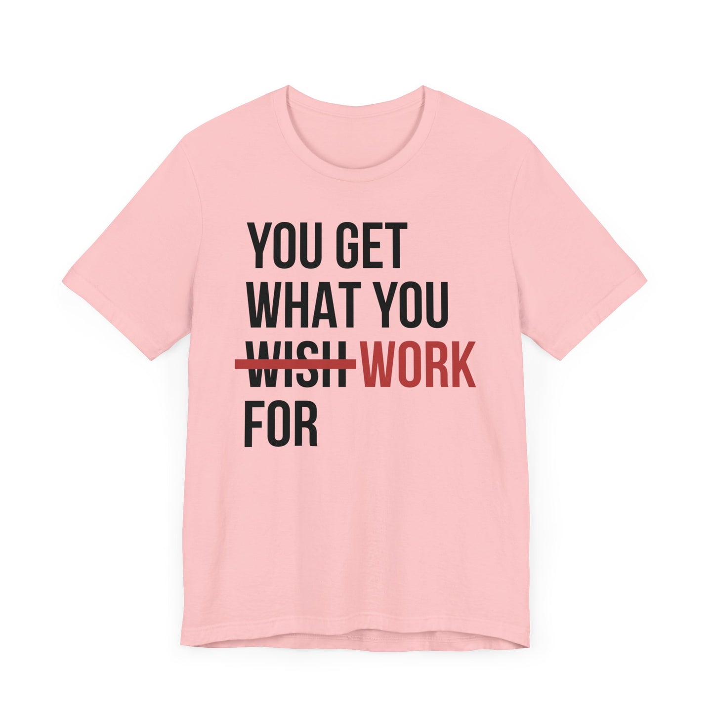 Work For It T-shirt